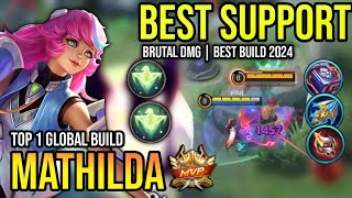 MATHILDA BEST BUILD 2024  BUILD TOP 1 GLOBAL MATHILDA GAMEPLAY  MOBILE LEGENDS✓ [upl. by Enirehtak360]