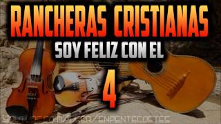 Soy Feliz con El Ranchera Cristiana [upl. by Biagi]