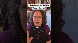 Evolution of Unitarian Universalism pt 1 [upl. by Nolyarg]