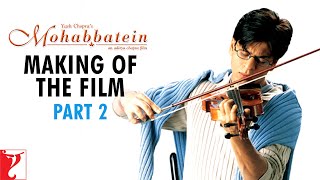 Making Of The Film  Part 2  Mohabbatein  Amitabh Bachchan Shah Rukh Khan Aishwarya Rai [upl. by Tharp]