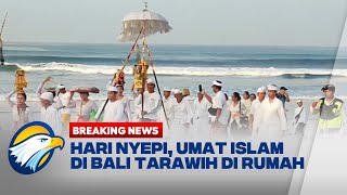 BREAKING NEWS  Bertepatan Hari Nyepi Umat Islam di Bali Tarawih di Rumah [upl. by Anoerb474]