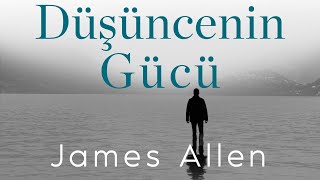 Düşüncenin Gücü James Allen Sesli Kitap [upl. by Purington]