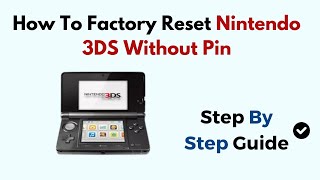 How To Factory Reset Nintendo 3DS Without Pin [upl. by Green]