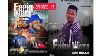 FARIN WATA sha kalloEpisode Fifteen 15Official Home Video  Web Series Season 02 [upl. by Ahsatniuq57]