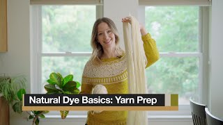 Natural Dye Basics Preparing Your Yarn [upl. by Liahus]