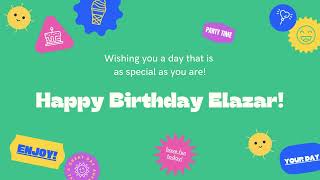 Happy Birthday Elazar [upl. by Nueovas]