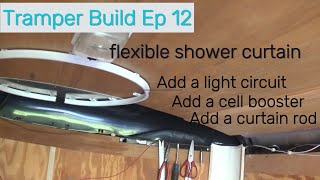 Tramper Build Ep 12 Install flexible shower curtain more lighting cell phone booster etc [upl. by Elisabet]