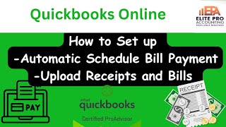 Quickbooks Online How to Set up Automatic Schedule Bill PaymentUpload Receipts and Bills [upl. by Gigi783]