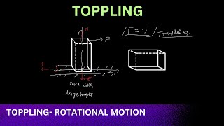 TOPPLING  ROTATIONAL MOTION [upl. by Yerg]