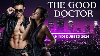 He will do everything to heal her  THE GOOD DOCTOR  New Hindi Dubbed Movies 2024 [upl. by Domenic725]