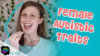 10 Female Autistic Traits  AUTISM IN GIRLS [upl. by Medardas]