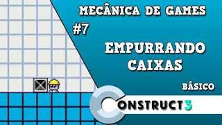 Construct 3  Mecânicas 7  Empurrar caixa básico [upl. by Negris]