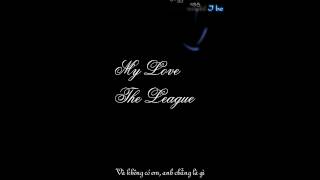 My LOVE  The League VietsubKaraoke [upl. by Chisholm]