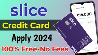 How to apply Slice credit card 2024  Slice credit card apply  how to get Slice card [upl. by Rabbaj815]