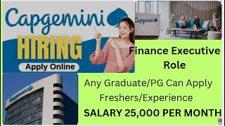 FreshersExp Capgemini Recruitment 2024 For Finance Executive Role Any Graduate PG Can Apply [upl. by Desdamonna]