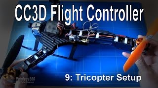 910 CC3D Flight Controller – Setup for a Tricopter [upl. by Juakn]