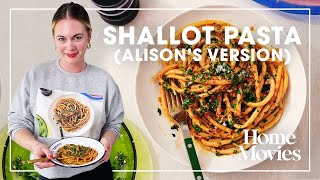 Shallot Pasta Alisons Version  Home Movies with Alison Roman [upl. by Nnylarac471]