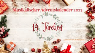 14 Türchen  Musikalischer Adventskalender 2023 [upl. by Yrak959]