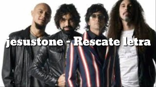 Jesustone  Rescate letra [upl. by Marley]