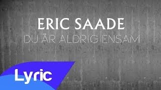 Eric Saade  Du Är Aldrig Ensam Lyric Video [upl. by Hopkins]