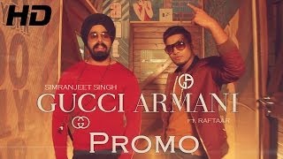 Gucci Armani Song Promo  Simranjeet singh Feat Raftaar  Punjabi Songs 2013 [upl. by Eednahs]