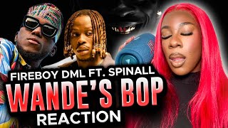 WANDE’S BOP🔥Fireboy DML x DJ SPINAL Reaction This Duo Never Disappoints🔥 [upl. by Glennon]