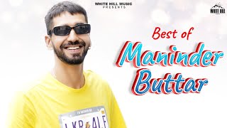 MANINDER BUTTAR All 🎵  Video Jukebox 2022  Maninder Buttar Mashup  Punjabi songs [upl. by Formica]