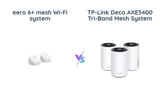 Comparison Amazon eero 6 vs TPLink Deco AXE5400 [upl. by Landahl53]