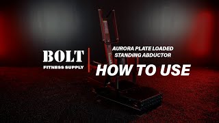 Bolt Fitness Supply  Aurora Standing Plate Loaded Abductor How To [upl. by Enyledam]