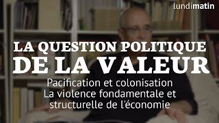 Jacques Fradin  La violence fondamentale et structurelle de léconomie 19 [upl. by Seiter]