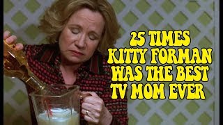 25 Times Kitty Forman Was The Best TV Mom Ever [upl. by Meghan199]