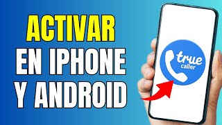 Cómo ACTIVAR TRUECALLER en iPhone y Android 2024 [upl. by Quartis220]