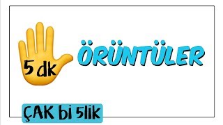 5 dkda Örüntüler  Çak Bi 5lik [upl. by Domph]