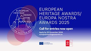 Call for Entries 2025  European Heritage Awards  Europa Nostra Awards [upl. by Ardnuasal666]