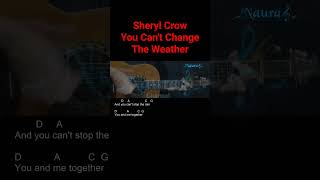 Sheryl Crow  You Cant Change The Weather Guitar Chords Lyrics shorts [upl. by Woodley]