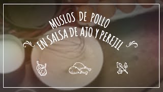 ¿Cómo preparar Muslos de pollo en salsa de ajo y perejil [upl. by Enyamrahs]