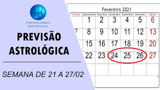 PREVISÃO ASTROLÓGICA  SEMANA DE 21 A 27 DE FEVEREIRO DE 2021 [upl. by Akehsal]