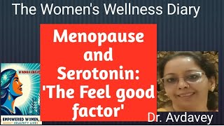 Menopause and SerotoninThe Feel Good Factor [upl. by Ielarol489]