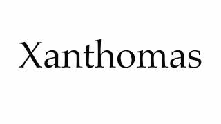 How to Pronounce Xanthomas [upl. by Neibaf]