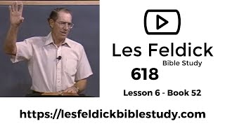 618  Les Feldick Bible Study  Lesson 2 Part 2 Book 52  The Father’s Chastening  Part 2 [upl. by Leveridge174]