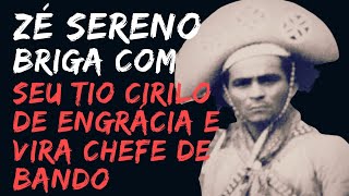 ZÃ‰ SERENO BRIGA COM CIRILO DE ENGRÃCIA E VIRA CHEFE DE SUBGRUPO DE LAMPIÃƒO BRIGA EM FAMÃLIA [upl. by Imyaj]