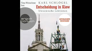 K Schlögel  Entscheidung in Kiew  Ukrainische Lektionen  Aktualisierte und erweiterte Neuausgabe [upl. by Eeniffar]