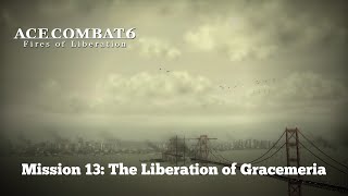 Ace Combat 6 Fires of Liberation Mission 13 The Liberation of Gracemeria [upl. by Kilroy]