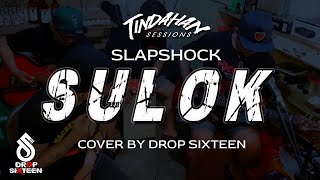 Sulok  Slapshock  Drop Sixteen Cover [upl. by Kornher]