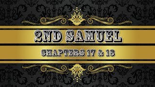 2nd Samuel chapters 17 amp 18 Bible Study [upl. by Nylorahs651]