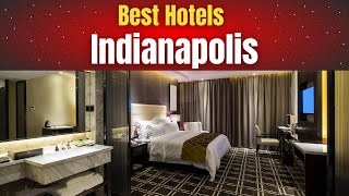 Best Hotels in Indianapolis [upl. by Eiramacissej346]