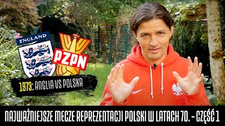 REMIS Z ANGLIĄ NA WEMBLEY I PORAŻKA Z RFN NA WODZIE  NAJWAŻNIEJSZE MECZE KADRY LAT 70 część 1 [upl. by Hirsh]