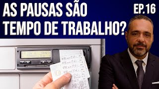 Ep 16  As Pausas São Tempo de Trabalho [upl. by Gris93]