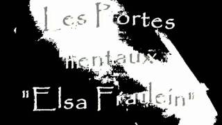 Les Portes mentaux  Elsa Fraulein [upl. by Ilatfan]