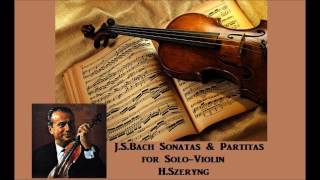 JSBach Sonatas amp Partitas for Solo Violin  HSzeryng  1967 [upl. by Mandych]